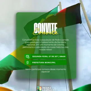 Convidamos toda a população de Pedra Lavrada para prestigiar o hasteamento da Bandeira ...